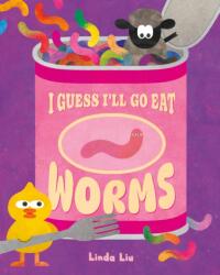 I Guess I'll Go Eat Worms (ISBN: 9781250359506)