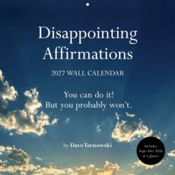 Disappointing Affirmations 2027 Wall Calendar (ISBN: 9781797236940)