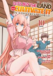 Let's Buy the Land and Cultivate It in a Different World (Manga) Vol. 10 (ISBN: 9798897655465)
