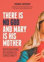 There Is No God and Mary Is His Mother (ISBN: 9781506474168)