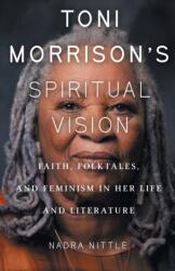 Toni Morrison's Spiritual Vision (ISBN: 9781506471518)
