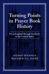 Turning Points in Prayer Book History (ISBN: 9781640657601)