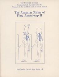 The Alabaster Shrine of King Amenhotep II (ISBN: 9780933175051)