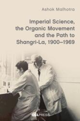 Imperial Science, the Organic Movement and the Path to Shangri-La, 1900-1969 (ISBN: 9781806550562)