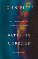 Battling Unbelief - John Piper (ISBN: 9781433595882)