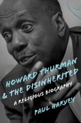 HOWARD THURMAN AND THE DISINHERITED (ISBN: 9780802876775)