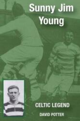 Sunny Jim Young - Celtic Legend (ISBN: 9781780913124)