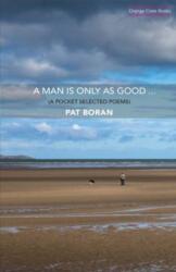 A Man Is Only As Good (ISBN: 9780993172618)