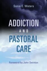 Addiction and Pastoral Care (ISBN: 9780802875686)