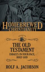 The Homebrewed Christianity Guide to the Old Testament (ISBN: 9781506406350)