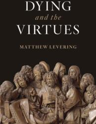 Dying and the Virtues (ISBN: 9780802875488)