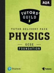 Tutors' Guild AQA GCSE (9-1) Physics Foundation Tutor Delivery Pack (ISBN: 9781292201320)