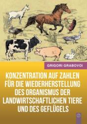 Konzentration auf Zahlen fur die Wiederherstellung des Organismus der landwirtschaftlichen Tiere und des Geflugels (ISBN: 9783945549070)