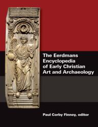 Eerdmans Encyclopedia of Early Christian Art and Archaeology (ISBN: 9780802838117)