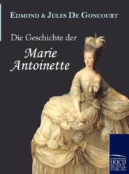 Die Geschichte Der Marie Antoinette (ISBN: 9783867413275)