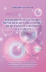 Wiederherstellung Des Menschlichen Organismus Durch Konzentration Auf Zahlen (ISBN: 9783943110685)
