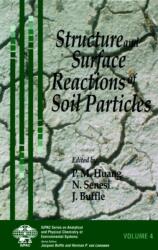 Structure and Surface Reactions of Soil Particles (ISBN: 9780471959366)