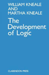 Development of Logic - William Kneale (ISBN: 9780198247739)