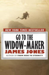 Go to the Widow-Maker - James Jones (ISBN: 9781453218471)