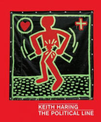 Keith Haring: The Political Line - Robert Farris Thompson, Julian Cox, Dieter Buchhart (ISBN: 9783791354101)