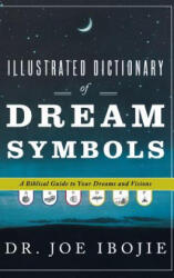 Illustrated Dictionary of Dream Symbols - Joe Ibojie (ISBN: 9780768412123)