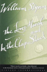 The Long March and in the Clap Shack - William Styron (ISBN: 9780679736752)