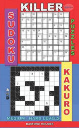 Killer sudoku puzzles and Kakuro. : Medium - hard levels. - Basford Holmes (ISBN: 9781075408021)
