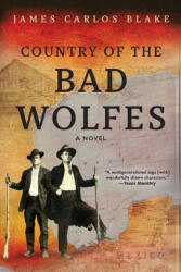 Country of the Bad Wolfes - James Carlos Blake (ISBN: 9780802157966)