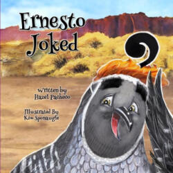Ernesto Joked: A Story About Humor, Courage, and . . . Se? or Coyoté! - Kim Sponaugle (ISBN: 9781736975541)