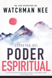 Secretos del Poder Espiritual - Watchman Nee, Sentinel Kulp (ISBN: 9781603742191)