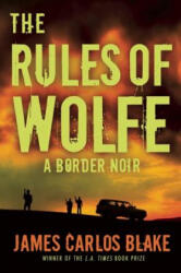 Rules of Wolfe - James Carlos Blake (ISBN: 9780802121301)