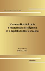 Kommunikációoktatás a mesterséges intelligencia és a digitális kultúra korában (ISBN: 9789635342945)