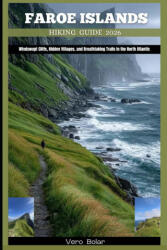 FAROE ISLANDS HIKING GUIDE 2026 - Vero Bolar (2025)