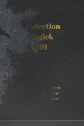 Protection Magick 101 - Rayven Divine Ward (2026)