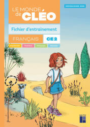 Le monde de Cléo CE2 - fichier d'entrainement + aide mémoire -Programmes 2025 - Antoine Fetet (2025)