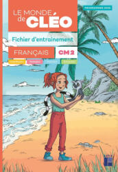 Le monde de Cléo CM2 - Fichier d'entrainement + aide mémoire - Programmes 2026 - Antoine Fetet, Joëlle Gardette, Isabelle Nallet (2026)
