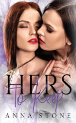 Hers to Keep - ANNA STONE (ISBN: 9780648419235)