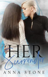 Her Surrender - Anna Stone (ISBN: 9780648419228)