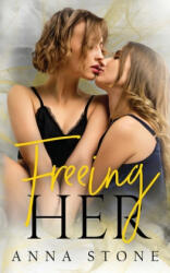Freeing Her - Anna Stone (ISBN: 9780648419259)