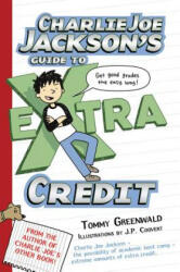 Charlie Joe Jackson's Guide to Extra Credit - Tommy Greenwald, J. P. Coovert (ISBN: 9781250016706)