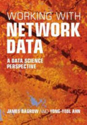 Working with Network Data - James Bagrow, Yong-Yeol Ahn (ISBN: 9781009212595)