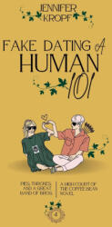 Fake Dating a Human 101 - Jennifer Kropf (ISBN: 9781990555435)