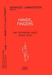 Hands, Fingers - Ann Hutchinson Guest, Joukje Kolff (ISBN: 9781852730864)