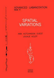 Spatial Variations - Ann Hutchinson Guest, Joukje Kolff (ISBN: 9781852730918)