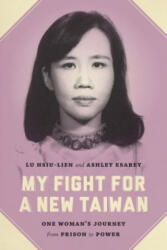 My Fight for a New Taiwan - Hsiu-lien Lu (ISBN: 9780295995557)