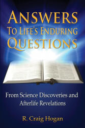 Answers to Life's Enduring Questions - R. Craig Hogan (ISBN: 9780980211184)