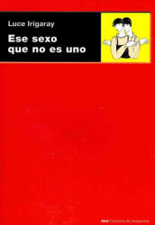 Ese sexo que no es uno - Luce Irigaray, Raúl Sánchez Cedillo (ISBN: 9788446024095)