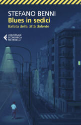 Blues in sedici. Ballata della città dolente - Stefano Benni (2023)