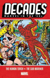 Decades: Marvel In The 40s - The Human Torch Vs. The Sub-mariner - Marvel Comics (2019)