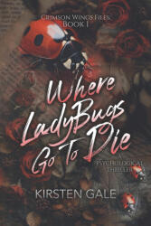 Where Ladybugs Go to Die - Kirsten Gale (2025)